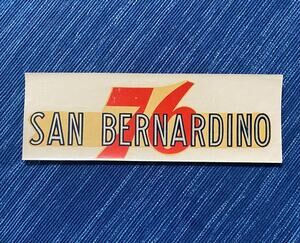 VTG Union 76 Oil San Bernardino California Decal Travel Souvenir Gas Station